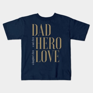 DAD - Hero and Love Kids T-Shirt